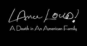 LANCE LOUD! — A Death in An American Family