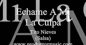 Echame A Mi La Culpa(salsa) - TiTo Nieves - MIDI