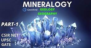 Mineralogy Part-1 | Definition of Mineral | Why study Minerals ? | Geology | Geography | NET | UPSC