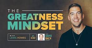 The David Bach Show: The Greatness Mindset with Lewis Howes