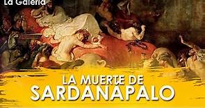 La Muerte de Sardanápalo de Eugène Delacroix - Historia del Arte | La Galería