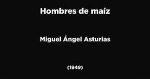 HOMBRES DE MAÍZ - Miguel Ángel Asturias (1949) AUDIOLIBRO