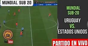 ESTADOS UNIDOS VS URUGUAY EN VIVO ⚽⚽ MUNDIAL SUB-20 - CUARTOS DE FINAL