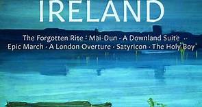 John Ireland, Sinfonia Of London, John Wilson - The Forgotten Rite ‧ Mai-Dun ‧ A Dowland Suite ‧ Epic March ‧ A London Overture ‧ Satyricon ‧ The Holy Boy