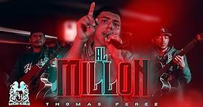 Thomas Perez - Al Millon [En Vivo]