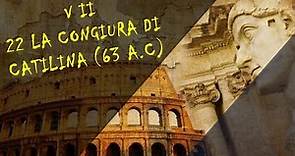22 LA CONGIURA DI CATILINA (63 a.C.) - VOLUME II – STORIA ROMANA
