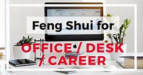 Feng Shui basics for office and desk location to enhance career luck