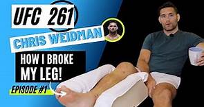 UFC 261: Chris Weidman my story after breaking my leg Episode 1