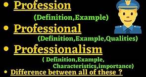 What is Profession , Professional , Professionalism | Difference between these