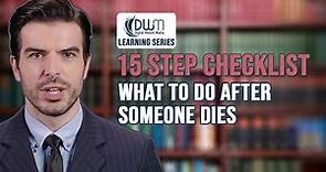 15 Step Checklist: What To Do After Someone Dies
