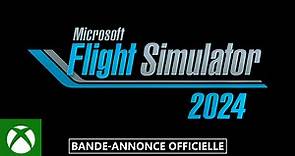Microsoft Flight Simulator 2024 - Trailer Officiel