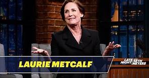 Laurie Metcalf Reveals How She Landed a Role on SNL