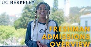 Applying to UC Berkeley as a Freshman? - Admissions Overview