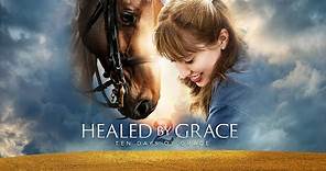 Healed by Grace 2 (2018) | Full Movie | Larry Bower | Teresa Bower | Lorraine Knox
