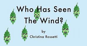 Who Has Seen The Wind by Christina Rossetti