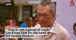 "Whoever governs Singapore must have that iron in him": Lee Kuan Yew | From the archives