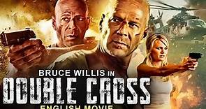 DOUBLE CROSS - Bruce Willis & Forest Whitaker English Movie - Hollywood Full Action English Movie