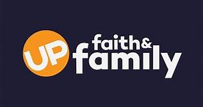 UP Faith & Family - Welcome to America's Favorite Streaming Service For Families!