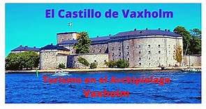 Vaxlholm la Capital del Archipielago en Suecia y el Castillo