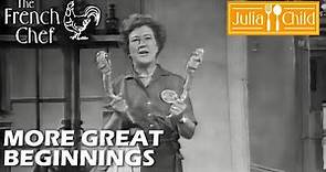 More Great Beginnings | The French Chef Season 5 | Julia Child