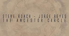 Steve Roach & Jorge Reyes - The Ancestor Circle