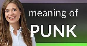 Punk | what is PUNK meaning