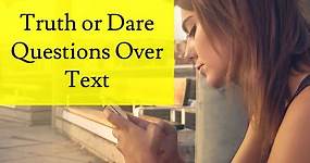 115 Crazy Truth or Dare Questions to Ask Your Partner Over Text