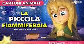 La Piccola Fiammiferaia storie per bambini - Cartoni Animati - Fiabe e Favole per Bambini
