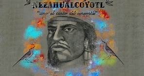 Nezahualcóyotl - Amo el canto del cenzontle
