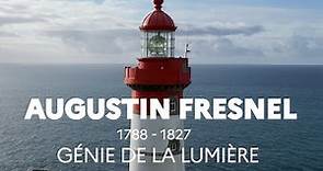 Augustin Fresnel 1788-1827 Génie de la lumière