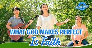 2022 English Christian Song | "What God Makes Perfect Is Faith"