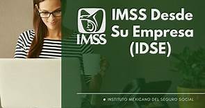 Guía para usar el sistema IDSE (IMSS Desde Su Empresa) - IMSS