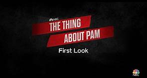 The Thing About Pam | First Look