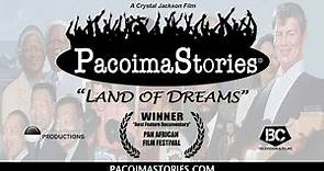 PacoimaStories: Land of Dreams - Best Documentary - Pan African Film Festival
