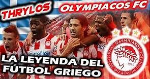 OLYMPIACOS FC - Thrylos, la Leyenda del Fútbol Griego - Clubes del Mundo