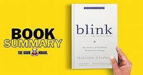 Blink The Power of Thinking Without Thinking by Malcolm Gladwell Book Summary