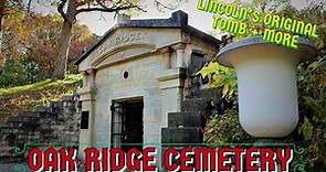 Oak Ridge Cemetery - Abraham Lincoln's Tomb and Other Historic Graves