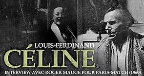 Louis-Ferdinand Céline - Interview de Roger Mauge (1960)