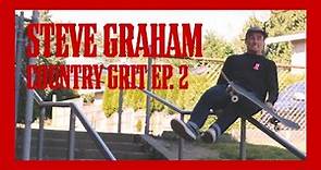 Steve Graham Country Grit Part