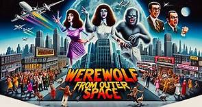 Werewolf Bitches from Outer Space | Over-the-top Comedy-Horror | Free Full Movie