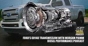 Ford's 6R140 Transmission with Morgan Primm