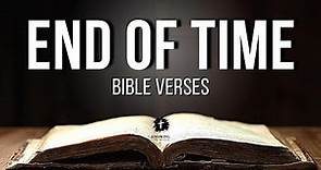 Bible Verses About The End Of Time | Powerful End Of Time Scriptures Explained [KJV]