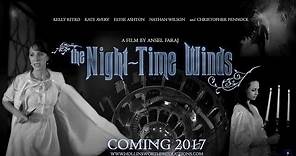 THE NIGHT-TIME WINDS (2017) - Teaser Trailer