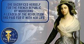 Charlotte Corday - Heroine And Martyr Of The French Counter-Revolution