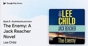 The Enemy: A Jack Reacher Novel Book 8 by Lee Child · Audiobook preview