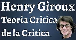 Henry Giroux, Teoria Critica de la Critica