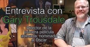 Entrevista con Gary Trousdale- Director de la primera película ANIMADA nominada al OSCAR 🎥