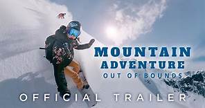 Mountain Adventure: Out of Bounds - Official Trailer