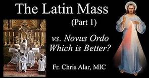 The Latin Mass vs. Novus Ordo (part 1): What Does the Church Teach? - Explaining the Faith