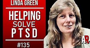 ▷ 🔴 HELPING SOLVE PTSD | LINDA GREEN | EPISODE #135 AMERICAN REAL TV